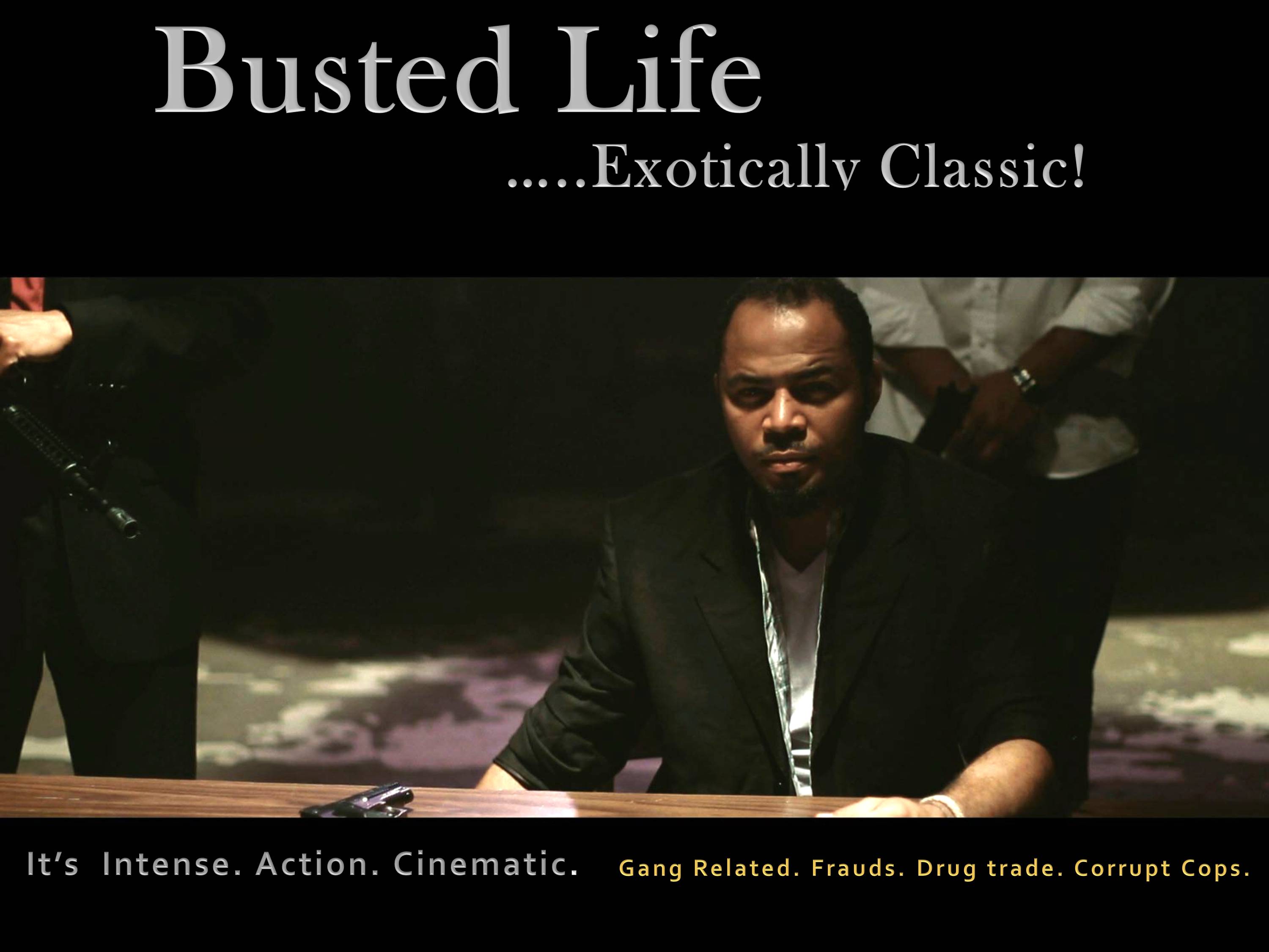 BUSTED LIFE DESIGNS Gang Related Drug trade Corrupt Cops
